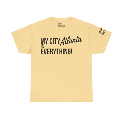 Atlanta My City is Everything T-Shirt – ATL Culture & City Pride Tee