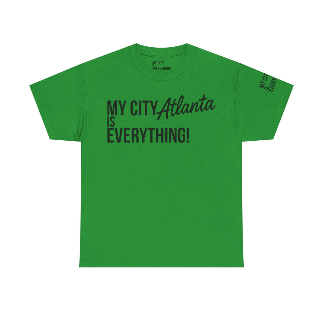 Atlanta My City is Everything T-Shirt – ATL Culture & City Pride Tee
