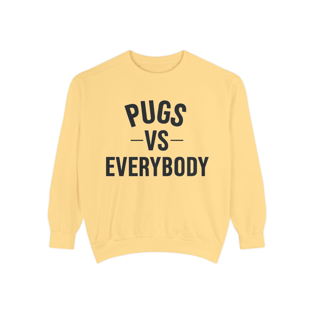 🐾Pugs vs Everybody Sweatshirt – I Love My Dog Series | G.O.A.T. Talk Tees Dog Lover Crewneck