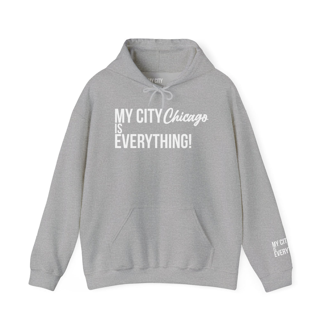 Chicago Hoodie – My City Is Everything!