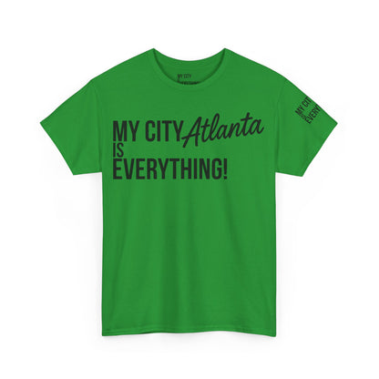 Atlanta My City is Everything T-Shirt – ATL Culture & City Pride Tee