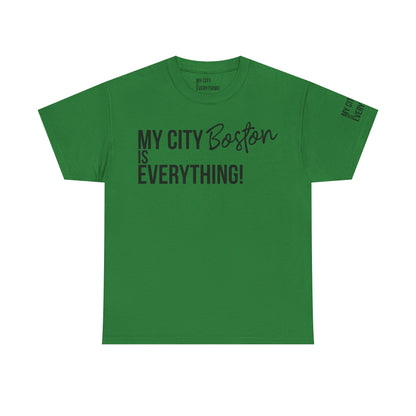 Boston My City is Everything T-Shirt