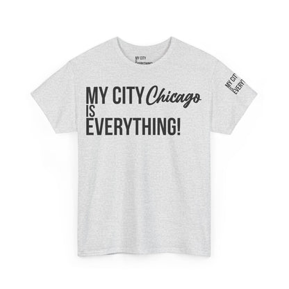 Chicago My City is Everything T-Shirt – Windy City Pride Tee