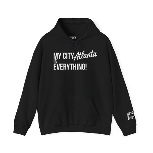 Atlanta My City Is Everything Hoodie | ATL Streetwear by My City Brand