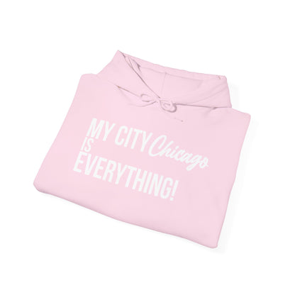 Chicago Hoodie – My City Is Everything!
