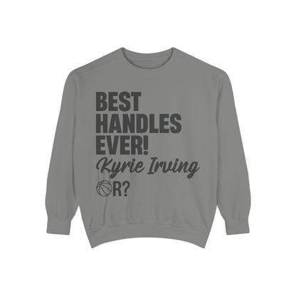 🏀 Best Handles Ever? Kyrie Irving Sweatshirt – G.O.A.T. Talk Tees Collector’s Edition
