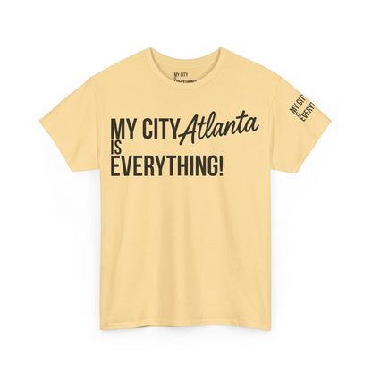 Atlanta My City is Everything T-Shirt – ATL Culture & City Pride Tee