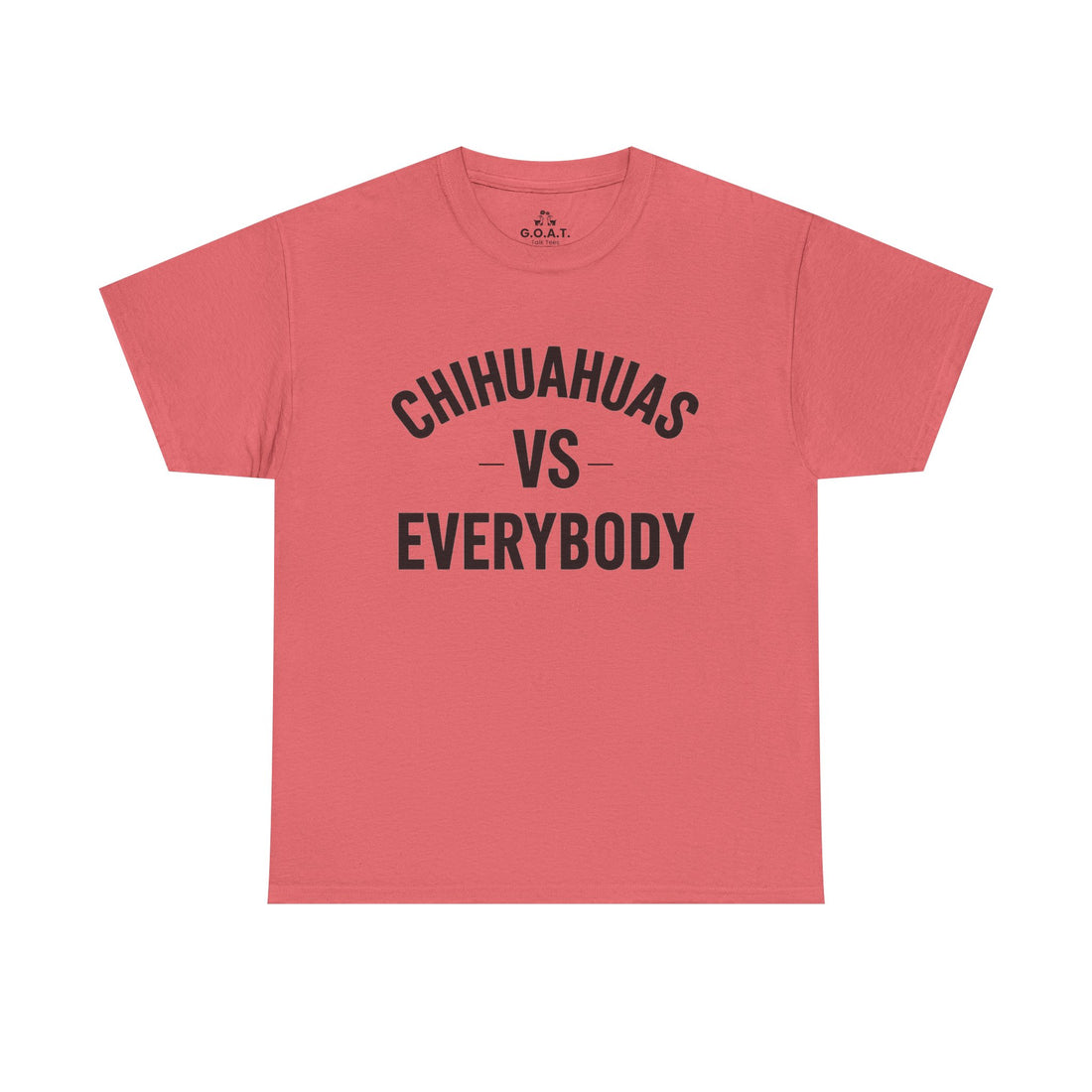 🐾Chihuahua vs Everybody Tee – I Love My Dog Series | G.O.A.T. Talk Tees Dog Lover Tee