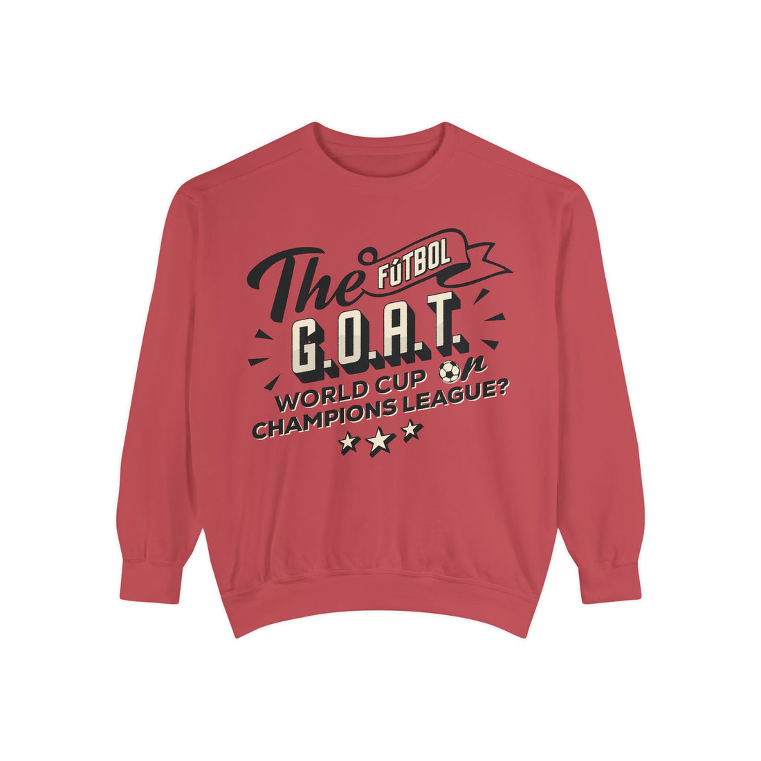 🏆 Fútbol ⚽ G.O.A.T. T-Shirt – World Cup or Champions League Debate Sweatshirt | G.O.A.T. Talk Tees